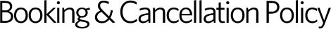 Booking and Cancellation Policy